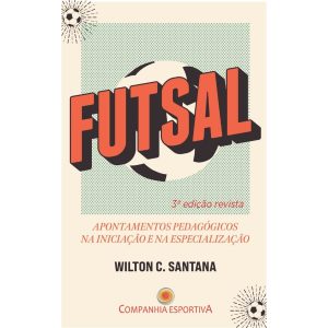 Futsal: apontamentos pedagógicos na iniciação e na especialização (eBook Kindle)